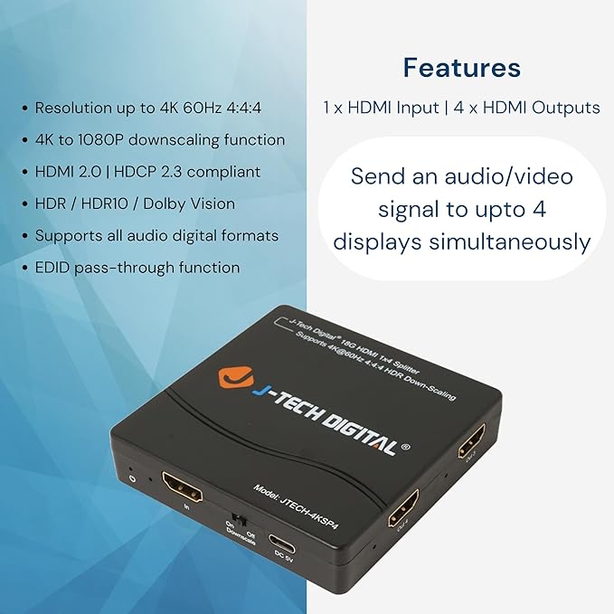 J-Tech Digital HDMI Splitter 4K 60Hz 1X4 Multi-Resolution Output (MRO) HDMI 2.0 Splitter Supports downscale HDR HDR10 / Dolby Vision 4K@60Hz 4:4:4 HDCP2.3 2.2 (JTECH-4KSP4)